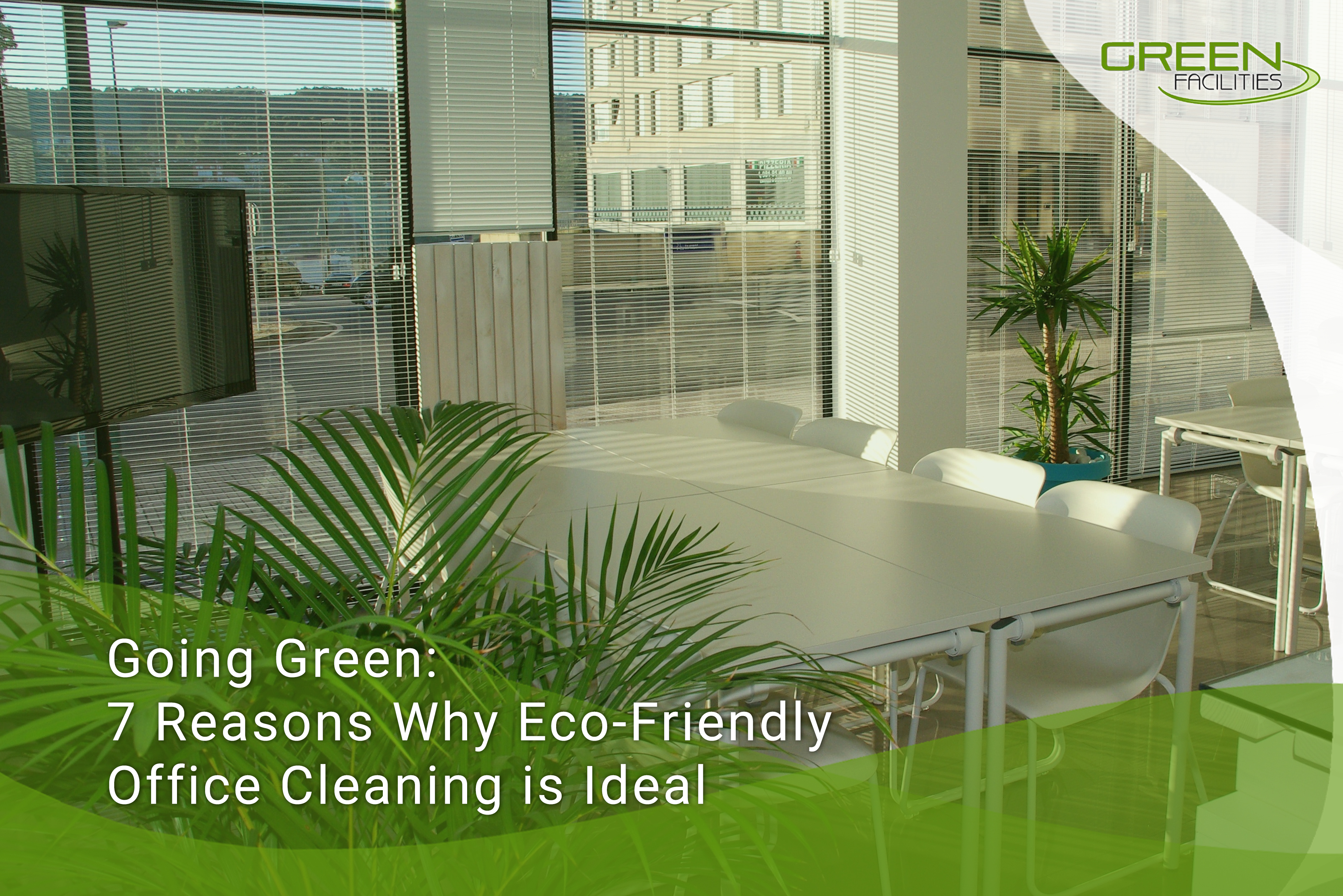 Eco-Friendly Office Cleaning: 7 Reasons Why Going Green Is Best
