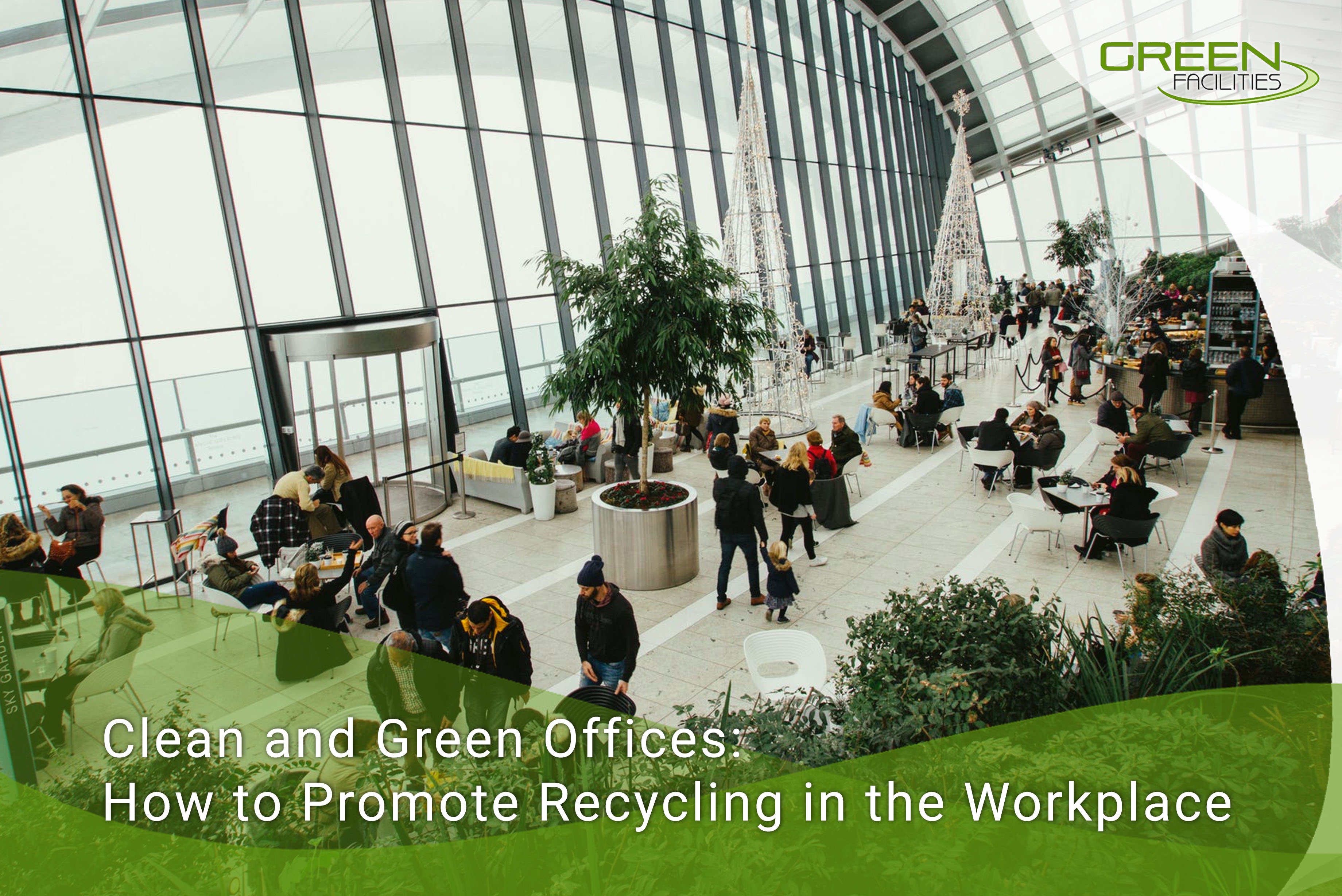 Clean and Green Offices: How to Promote Recycling in the Workplace